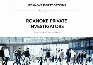 Roanoke Investigations - Welcome to Roanoke Investigations. We're a full-service Private Detective Firm, and over the years, we've built up a reputation based on integrity, quality, and experience.