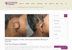 The Best Clinic for Otoplasty Surgery in India - If you don't like the look of your ears, don't worry, you can improve your ears; size, shape, or positioning thanks to cosmetic otoplasty surgery in India.