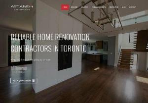 Home Renovation Toronto - Are you looking for professional Home Renovation Contractors in Toronto? Renovate your home with Astaneh Construction, the best renovation company in Toronto.