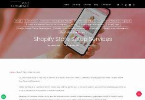 Shopify Store Setup Services - MAQCOMMERCE, we house a team of professional shopify developers and ecommerce experts with years of experience in designing, developing, and managing for ecommerce.