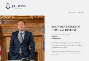 J.C. Wise Law, LLC - Being accused of a crime is stressful. Hiring an attorney is often an unexpected expense. At J.C. Wise Law, LLC we provide affordable criminal defense and relieve stress by clearly walking you through the process and exploring your options. 

​

We primarily practice in Dane and surrounding counties. If you've been accused of a crime, call or email for affordable, effective criminal defense.