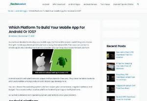 Which Platform To Build Your Mobile App For Android Or iOS? - you will be able to launch the true version of your mobile apps on the application stores for Android and iOS. Android and iOS both platforms are unique and functional in their way. They have the latest features and functionalities which provide smooth mobile app development.