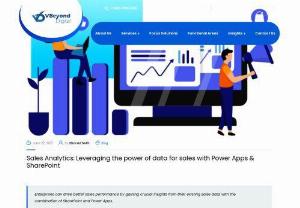 Sales Analytics: Power Apps & SharePoint Leveraging data in sales - Combining the data storage and analytics capabilities of Power Apps and SharePoint helps organizations drive better sales performance with crucial insights