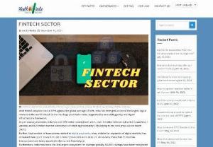 FINTECH SECTOR - With Fintech adoption rate at 87% against the global average of 64%, India has emerged as one of the largest digital markets in the world. Fintech Sector has huge potential in India, supported by an enabling policy and digital infrastructure framework.