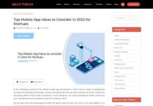 Top Mobile App Ideas to Consider in 2022 for Startups - As the top mobile app development company, we reviewed the top 13 mobile app development trends to watch in 2022 in this blog.