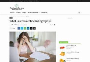 What is stress echocardiography - Stress Echocardiography is an echocardiogram that evaluates the working of your heart. The heart is one such organ that’s gradually affected by our daily
