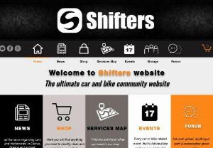 Shifters - The goal of this website is to meet all the needs of the car and motorcycle community but at the same time bring us all closer.

 

The Shifters family hopes to satisfy your needs with the services it promotes but also to unite the community with the information we provide you like the news and events of our community as well as with the new brand of Shifters that is now available in the shop.