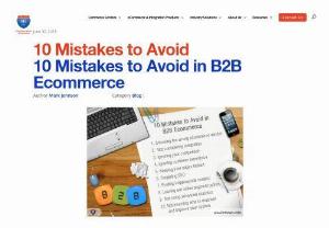 B2B eCommerce strategies and platforms - B2B eCommerce business owners have so much on their plate due to which mistakes tend to happen. But, when we know the mistakes which can cost us huge, we try to avoid them.