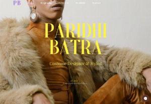 Paridhi Batra - At Paridhi Batra Co. we provide costume designing and fashion styling services for media, tv, films, commercial, events, red carpet and editorial. We also offer styling consultation and personal shopping services, specially created to cater a variety of needs.