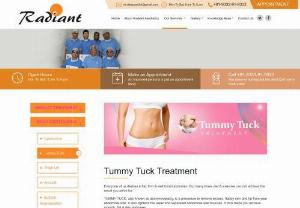 Tummy Tuck Surgery | Tummy Tuck Treatment - Radiant Aesthetics - Radiant Aesthetics provides best tummy tuck treatment for toned abdomen. Get abdominoplasty surgery at affordable price . Book an appointment online.