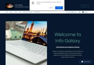 Info Galaxy - The website mainly aims in contacting people with scholarships, organise tech events, do projects in tech field, some personal and private blogs