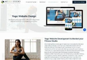 Yoga Website Design for Teachers, Studios and Centers - My Best Studio creates Inspiring and Mobile Friendly Yoga Website Design, Web Development and Management Software Integration for Studios, Teachers, Schools and Centers.