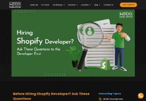 Before Hiring Shopify Developer? Ask These Questions - One of the most common factors bothering online entrepreneurs in their Shopify Website Development journey is to Hiring Shopify development experts.
