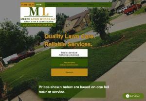 Metro Lawn Works, LLC. - Prices shown below are based on one full hour of service.