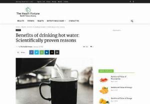Benefits of drinking hot water - Benefits of drinking hot water to make your life easier by making slight changes. As the sun rises every day, our body needs to hydrate every day. While there are ample drinks to quench your thirst, nothing can beat the benefits of drinking hot water. Drinking eight glasses of water is the most common suggestion given by every health expert, from doctors to dieticians. In fact, water is the most recommended drink to intake immediately after getting out of bed.