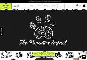 The Pawsitive Impact - The Pawsitive impact is an art / apparel clothing company backed by a cause. We donate 20% of profits to the ASPCA! Help is make a Pawsitive Impact in the lives of animals around the world!