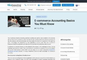 E-commerce Accounting Basics You Must Know - E-commerce accounting does not have to be complicated! While financial numbers could be overwhelming for most business owners, a basic knowledge of e-commerce accounting could take you a long way. Here is a guide that will help you understand the basics.