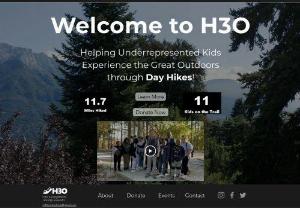 H3O organization - H3O's purpose is to help underrepresented kids experience the great outdoors through day hikes