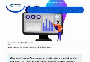Why Business Process Automation Projects Fail - Dive deep into the top 6 reasons why business process automation projects fail in organizations