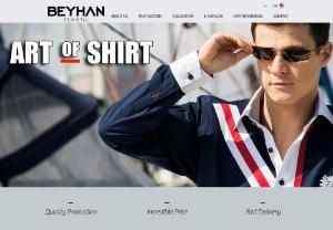 beyhan textile - Beyhan Tekstil is a shirt manufacturing company established in 1964. When its founder, Şevket Beyhan, started serving in this sector in 1964, there were too many companies in Istanbul to exceed the number of fingers of both hands. It established a small shirt workshop in Tahtakale district of Istanbul with 4 machines in total. Later, Şevket Beyhan equipped his children with both his education abroad and his work experience, enabled the company to grow as a family business.