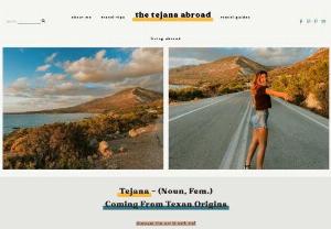 The Tejana Abroad - A budget travel blog for the best advice on traveling and living around the world