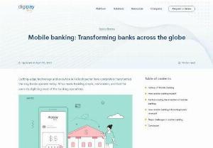 Mobile banking: Transforming banks across the globe - Cutting-edge technology and evolution in FinTech sector have completely transformed the way banks operate today. It has made banking simple, convenient, and fast for users by digitizing most of the banking operations.