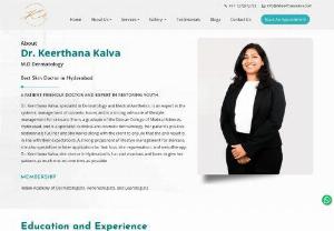 Best Dermatologist in Hyderabad | Dr. Keerthana Kalva - Dr. Keerthana Kalva, specialist in Dermatology and Medical Aesthetics, is an expert in the systemic management of cosmetic issues and is a strong advocate of lifestyle management for skincare. She is a graduate of the Deccan College of Medical Sciences, Hyderabad, and is a specialist in clinical and cosmetic dermatology. Her patient's positive testimonials fuel her and she works along with the client to ensure that the end result is in line with their expectations.