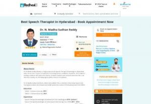 Consult the Famous Speech Therapist in Madinaguda - Dr. N Madhusudan Reddy - Dr. N Madhusudan Reddy is the Famous speech therapist and audiologist in the Hyderabad. He is Specialised in autism, speech therapy, audiological services, all communication disorders and rehabilitation part- treatments, cleft lip and palate therapy, learning disabilities etc. For any disabilities visit Redheal contact 8800644744.