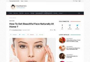 How To Get Beautiful Face Naturally At Home ? - There are several natural ways to achieve a beautiful face at home. Every woman aspires to have perfect skin. We'll provide you some of the top beauty secrets for getting beautiful skin and will also show you how to effortlessly solve your skin care problems. It is not difficult to have flawless skin and a lovely face