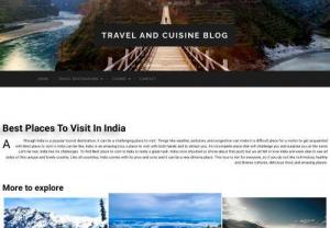 The travel and cuisine blog - You will see blogs related to travel and food in different places in India. Where you can explore more of good destinations and food.