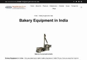 Bakery Equipment in India - Mangal machines are one of the leading manufacturers and suppliers of Bakery Equipment in India. We have offered a various range of high-quality Bakery Equipment. We are one of the best Bakery Equipment in India.