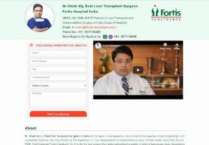 Best Liver Transplant Surgeon Fortis Hospital Noida India - Liver transplant surgical treatment is used to replace a damaged, diseased, or nonfunctional liver. Best Liver Transplant Surgeon Fortis Hospital Noida India can ensure you live a long, productive life after your liver transplant. Best Liver Transplant Surgeon Fortis Hospital Noida India not only specializes in the latest surgical techniques available today, he helped develop them. His care isn't one-size-fits-all. He provides streamlined assessment and treatment plans for patients.