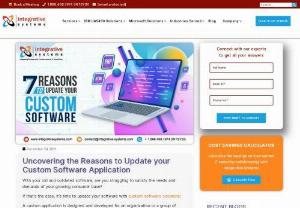 7 Reasons to Update Your Custom Software Application - A custom application is designed and developed for an organization or a group of people with the primary objective of satisfying unique demands or functions. Organizations use custom software development to optimize data, manage operations, and automate tedious tasks in various ways.