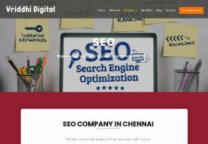 SEO Company in Chennai - Vriddhi Digital is the best SEO company in Chennai. Our experts will help rank your website on top of search engines. We have affordable packages for all types of companies.