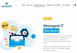 Managed It Services Melbourne - On Point IT is the right place for those who are looking for It Supports Melbourne at affordable rates. With our years of experience, we are known for offering a range of products and services that meets all your telecommunications and information technology needs. Our experts are known for offering efficient, effective, and hassle-free solutions for all your IT needs. We help you with everything from computer diagnosis to infrastructure projects.
