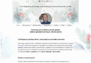 Cyril Regnaud, psychologist and psychoanalyst - Psychologist and online psychotherapist established in Rio de Janeiro - Brazil. Psychoanalysis of existential phenomenological approach, First free interview.