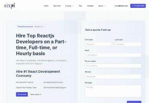Hire top reactjs developers-SixPL - Looking for a top notch React programmer to provide you high quality services?
 
Well, SixPL has the solution for you. Our team's contribution towards open source React projects and our alliance with top-tier tech companies can get you started with your React web development projects.
 
The react developers from our company are experienced, highly efficient and possess great communication skills with sound cross-domain business process.
 
Our team is going to provide you a customized...