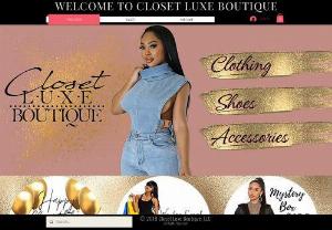 Closet Luxe Boutique, LLC - We are an online boutique that carries the latest styles and fashions. We carry small ranges of sizes per style and we cater to most sizes. Our curated style of clothing are for everyone and every event. We not only carry clothing - we have fashion jewelry, shoes, handbags and accessories, as well as our own line of mink eyelashes and other beauty products.