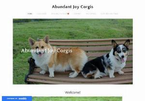 Abundant Joy Corgis - Raising health tested AKC Pembroke Welsh Corgis and American Corgis