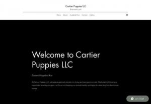 Cartier Puppies LLC - At Cartier Puppies LLC, we raise exceptional animals in a loving and caring environment. Dedicated to following a responsible breeding program, our focus is on keeping our animals healthy and happy for when they find their forever homes.