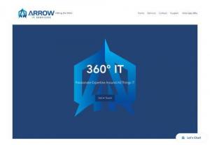 Arrow IT Services - Arrow IT Services is a 360� technology company. That means that if you have an IT related need, Arrow IT Services has a solution. We also go beyond the traditional IT services offering security, video, access control systems, as well as smart homes.