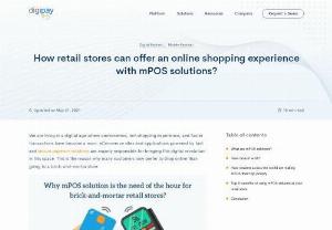 How retail stores can offer an online shopping experience with mPOS solutions? - We are living in a digital age where convenience, rich shopping experience, and faster transactions have become a norm. eCommerce sites and applications powered by fast and secure payment solutions are majorly responsible for bringing this digital revolution in this space. This is the reason why many customers now prefer to shop online than going to a brick-and-mortar store.