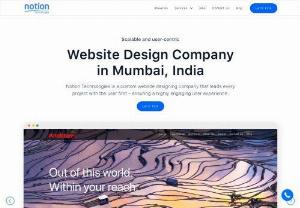 Choose Best Website Designing and Development Company in Mumbai - Notion Technologies is award-winning website development and designing company in Mumbai, India. We have very skilled and experienced developers who deliver quality and cost-effective services.