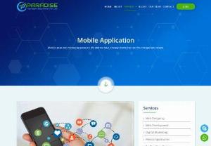 Mobile App Development Services India - At Paradise we have a skilled & experienced team for Best Mobile Application Development Services.Our professionals provide you with quality assurance.
