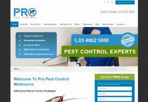 Pro Pest Control Melbourne - Pro Pest Control Melbourne offers a solution to your pest problem. We are a company specialized in pest control. We are based in Melbourne,  Victoria and have operated for years as professional pest exterminators in Melbourne. Contact us today on 03 4062 5000 to get a free quote.