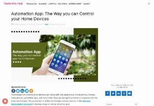 Automation App: The Way you can Control your Home Devices - The automation app has changed the way we use applications and devices. This blog list some of the latest automated apps used in smart homes. hire us to develop automation apps.