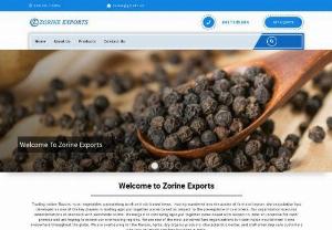 Zorine Exports - Trading Indian flavors, nuts, vegetables, painstaking work and coir based items . Having wandered into the action of fare and import, the association has developed as one of the key players in trading agro put together wares based on respect to the prerequisite of customers.