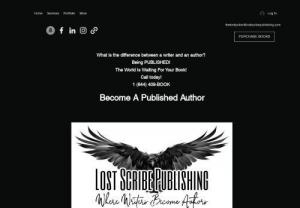 Lost Scribe Publishing - The difference between a writer and an author is being published. Lost Scribe Publishing can publish your book today! Our top-quality publishing, editorial, illustrating, ghost writing, coaching, and marketing services make it simple to quickly and affordably put your vision into action. Lost Scribe Publishing has the experience and dedication to provide the professional service you would expect from a publishing industry leader. Book a consultation and get started now!

Professional...