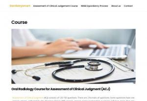 Get Assessment of Clinical Judgement Course in Canada - Dentistrys Mart offers Assessment of Clinical Judgement Course for Equivalency process exam. Contact us for assessment of clinical Judgement (ACJ Canada)