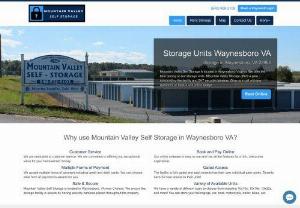 Waynesboro VA Storage - Mountain Valley Self Storage in Waynesboro Virginia is the leading provider of storage units in the area. We have storage units ranging from 5x10s to 10x30s. Our storage facility is surrounded by a security gate and has a state of the art camera system to make sure your belongings are safe.